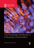 The Routledge Handbook of Philosophy of Information 0367370468 Book Cover