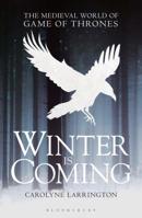 Winter Is Coming: The Medieval World of Game of Thrones 1784532568 Book Cover