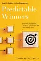 Predictable Winners: A Handbook for Developing, Forecasting, and Launching New Products and Services 1503638855 Book Cover