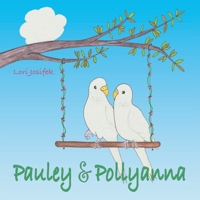 Pauley & Pollyanna 1664268634 Book Cover