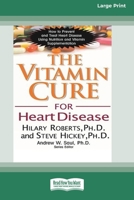 The Vitamin Cure for Heart Disease (16pt Large Print Edition) 0369371968 Book Cover