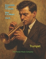 Exercises For Trumpet Key C b Major Vol.3: Trumpet B08KWRKW8M Book Cover