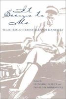 It Seems to Me: Selected Letters of Eleanor Roosevelt 0813191335 Book Cover