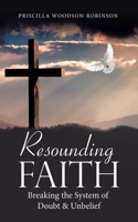 Resounding Faith: Breaking the System of Doubt & Unbelief B0DQRCFRPZ Book Cover