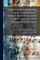 S�mtliche Schriften �ber Generalba�, Harmonie-lehre Und Tonsetzkunst Zum Selbstunterrichte, Volume 3 1276111746 Book Cover