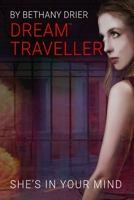 Dream Traveller: She's In Your Mind B0C5PY79QN Book Cover