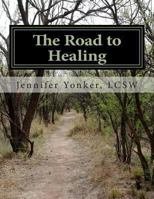 The Road to Healing: A Journal for Teen Survivors of Sexual Abuse 1481914030 Book Cover