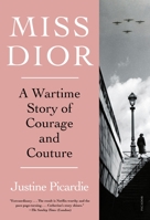 Miss Dior: A Story of Courage and Couture 1250858844 Book Cover