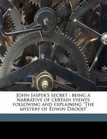John Jasper's Secret: Sequel to Charles Dickens' Mystery of Edwin Drood 1016991851 Book Cover
