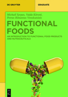 Functional Foods: An Introduction to Functional Food Products and Nutraceuticals 3110689219 Book Cover