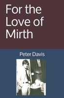 For the Love of Mirth 1793804028 Book Cover