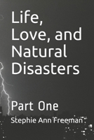Life, Love, and Natural Disasters: Part One B087CVXQY1 Book Cover