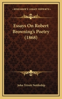 Essays on Robert Browning's Poetry (Classic Reprint) 1166996360 Book Cover