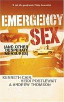 Emergency Sex (And Other Desperate Measures)