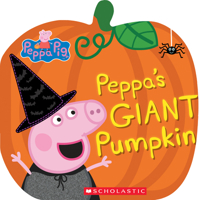 Peppa's Giant Pumpkin 1338339222 Book Cover