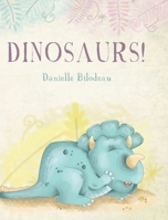 Dinosaurs! 1649905548 Book Cover