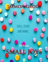 Small Joys: Poems B0C1J7F6MQ Book Cover