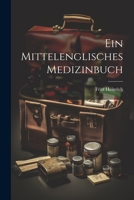 Ein Mittelenglisches Medizinbuch 1022794736 Book Cover