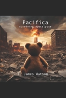 Pacifica: Surviving Apocalypse B0DS9MH5LW Book Cover
