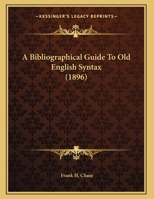 A Bibliographical Guide To Old English Syntax 1436717477 Book Cover