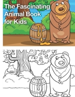 The Fascinating Animal Book for Kids: Zoo Animals Coloring Book - Coloring books for kids - with 49 Pages - (8.5 x 11) Inches B088N7YW34 Book Cover