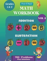 My first Math addition and subtraction workbook for Grades 1 and 2. Vol 2: addition and subtraction books for 1st graders: Learning and figuring out ... addition and subtraction with whole numbers B09TF6SB4B Book Cover