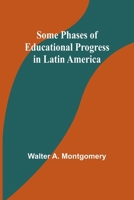 Some phases of educational progress in Latin America 3368937480 Book Cover