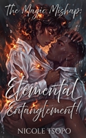 The Magic Mishap: Elemental Entanglement! B0FWJNV3KH Book Cover