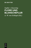 Flore und Blanscheflur: Ein episches Gedicht in zw�lf Ges�ngen 384307948X Book Cover