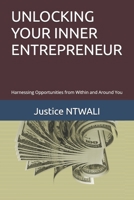 UNLOCKING YOUR INNER ENTREPRENEUR: Harnessing Opportunities from Within and Around You (ENTREPRENEURSHIP) B0F8J9BYJH Book Cover