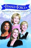Female Force: Women Of The Media 1955712484 Book Cover