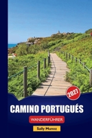 CAMINO PORTUGUÉS WANDERFÜHRER 2027: Küstenpostenrouten, Buchungstipps in Albergue und Tagesrouten für Erstpilger (German Edition) B0HDW5B7PX Book Cover