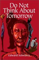 Do Not Think About Tomorrow 0595246001 Book Cover