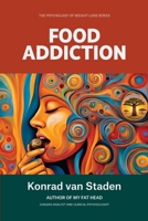 Food Addiction (The Psychology of Weight Loss Series) 1067162771 Book Cover