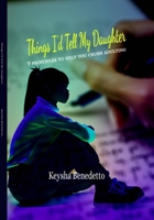 Things I'd Tell My Daughter: 7 Principles to Crush Adulting B0CV3CRW7K Book Cover