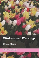 Wisdoms and Warnings: Crone Magic B096VD5WFV Book Cover