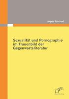 Sexualit T Und Pornographie Im Frauenbild Der Gegenwartsliteratur 3836677202 Book Cover