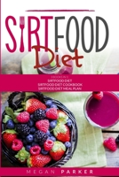 SIRTFOOD DIET: 3 BOOKS IN 1: THE SIRTFOOD DIET + SIRTFOOD DIET COOKBOOK + SIRTFOOD DIET MEAL PLAN B08MHMP3Z6 Book Cover