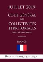 Code g�n�ral des collectivit�s territoriales (Partie r�glementaire) (France) (Juillet 2019) Non annot� 1081965703 Book Cover