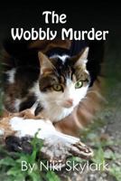 The Wobbly Murder 1523358890 Book Cover