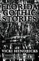 Florida Gothic Stories 0990536505 Book Cover