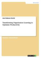 Transforming Organization Learning to Optimize Productivity 3668057672 Book Cover