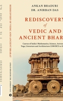 Rediscovery of Vedic and Ancient Bharat: Canvas of India’s Mathematics, Science, Astronomy, Yoga, Literature and Architecture (1500 BCE to 1000 CE) B0CR3ZXN8G Book Cover