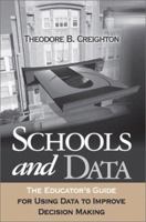 Schools and Data: The Educators Guide for Using Data to Improve Decision Making 0761977163 Book Cover