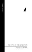 The Myth of the Lone Wolf: A Novella 1999870603 Book Cover