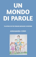 UN MONDO DI PAROLE: FILASTROCCHE PER PENSARE IMPARARE E DIVERTIRSI B0C9RYVXTL Book Cover