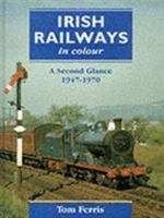 Irish Railways in Colour: A Second Glance, 1947-70 1857800192 Book Cover