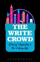 The Write Crowd: Literary Citizenship and the Writing Life 1628923091 Book Cover
