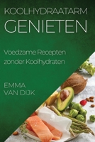 Koolhydraatarm Genieten: Voedzame Recepten zonder Koolhydraten 1835509878 Book Cover