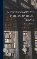 A Dictionary Of Philosophical Terms: Chiefly From The Japanese (1913) 1018269487 Book Cover